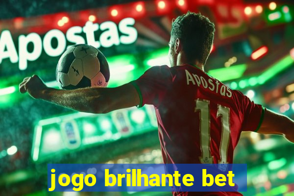 jogo brilhante bet